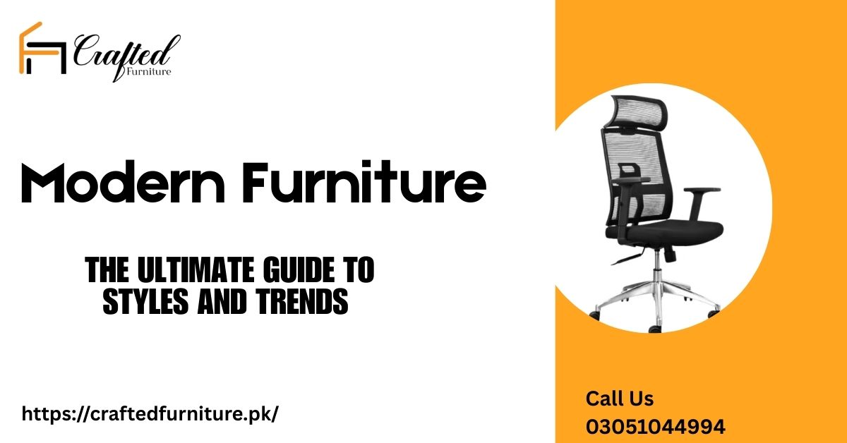 Modern Furniture The Ultimate Guide to Styles and Trends